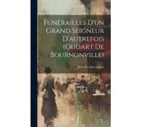 Funérailles D'un Grand Seigneur D'autrefois (Oudart De Bournonville)