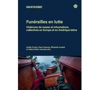 Funérailles en lutte: Violences de masse et inhumations collectives en Europe et en Amérique latine