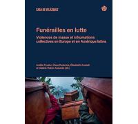 Funérailles en lutte: Violences de masse et inhumations collectives en Europe et en Amérique latine