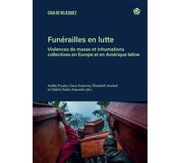 Funérailles en lutte: Violences de masse et inhumations collectives en Europe et en Amérique latine