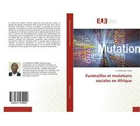 Funérailles et mutations sociales en Afrique