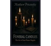 Funeral Candles: The Art of Emo Flame Magick