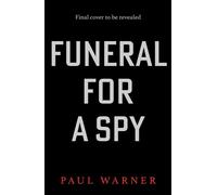 Funeral for a Spy The gripping 2027 British spy thriller for fans of Slow Horses - Paul Warner - Zaffre - ebook (ePub) - Livre