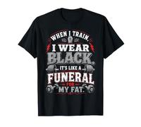 Funeral for My Fat Gym Workout Weightlifting Humor T-Shirt