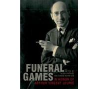 Funeral Games In Honor Of Arthur Vincent Lourie