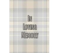 Funeral Guest Book For Celebration Of Life For A Man: In Loving Memory Memorial Service Visitor Log