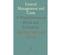 Funeral Management and Costs: A World-Survey of Burial and Cremation