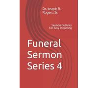 Funeral Sermon Series 4: Sermon Outlines For Easy Preaching