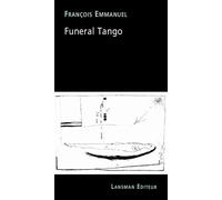 Funeral tango - François Emmanuel - Lansman Eds - broché - Théâtre