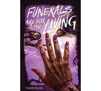 Funerals Are for the Living A Novel - Sami Ellis - Amulet Books - ebook (ePub) - Livre