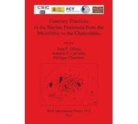 Funerary Practices In The Iberian Peninsula From The Mesolithic To The Chalcolithic