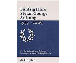 Funfzig Jahre Stefan George Stiftung 1959-2009