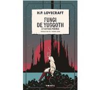 Howard Phillips Lovecraft – Fungi de Yuggoth – et autres poèmes – Points – Poche