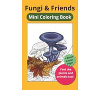 Fungi & Friends: Mini coloring book with diverse mushrooms, plants and animals for nature lovers |5X8 inches, 12+ coloring pages|...Gift for kids and great non-candy Easter basket stuffer!