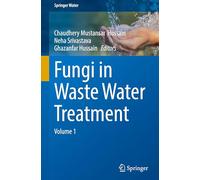 Fungi in Waste Water Treatment: Volume 1