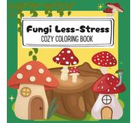 Fungi Less-Stress: cozy coloring book