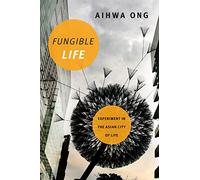 Fungible Life: Experiment in the Asian City of Life