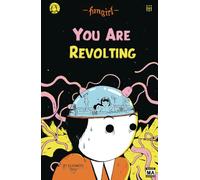 Fungirl: You Are Revolting