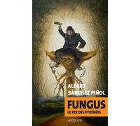 Fungus: Le roi des Pyrénées