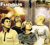 Fungus - Over My Head/and Now He WA [Import]