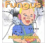 Fungus - The Rookie Season [Import]