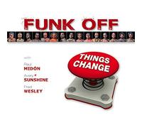 Funk Off - Things Change
