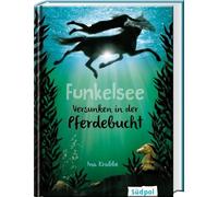Funkelsee - Versunken in der Pferdebucht (Band 2): Pferde, Freundschaft und große Geheimnisse, Kinderbuch für Mädchen und Jungen ab 10