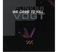 Funker Vogt - We Came to Kill [Import]