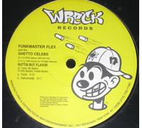 Funkmaster Flex&The Ghetto Celebs - Funkmaster Flex&The Ghetto Celebs - Nuttin But Flavor - Wreck Records