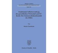 Funktionale Selbstverwaltung Der Gewerblichen Wirtschaft Und Eu-Recht: Die Unionsrechtskonformit't Des Ihkg