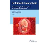 Funktionelle Embryologie: Die Entwicklung der Funktionssysteme des menschlichen Organismus