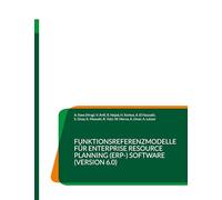 Funktionsreferenzmodelle für Enterprise Resource Planning (ERP-) Software (Version 6.0)