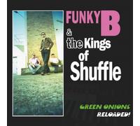 Funky B & The Kings Of Shuffle - Green Onions Reloaded [Import]