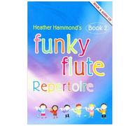 Funky Flute Book 2 - Repertoire Pupil's Book