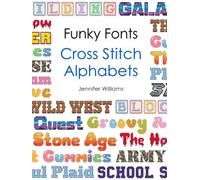 Funky Fonts Cross Stitch Alphabet Pattern Book: A Collection of 12 Playful and Customizable Cross Stitch Alphabets