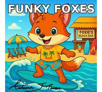 Funky Foxes: A Whimsical Animal Colouring Book with Funky Fox Designs for Relaxation, Stress Relief, and Creative Fun