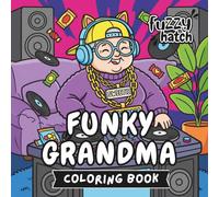 Funky Grandma - A Bold and Easy Coloring Book: Cute and Funny Senior Adventures, Simple Retro Scenes with Cool Grandparents for Stress Relief | Bold Lines for Adults, Seniors and Teens
