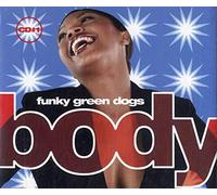 Funky Green Dogs - Body Pt.1