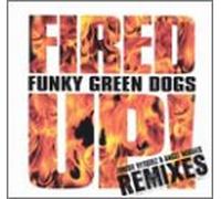 Funky Green Dogs - Fired Up