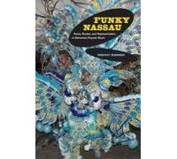 Funky Nassau: Roots, Routes, And Representation In Bahamian Popular Music