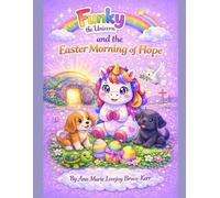 Funky The Unicorn and The Easter Morning of Hope