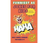 Funniest As Jokes for Kids - Animal Edition: Silly Jokes and Giggles for Ages 6-11 Years