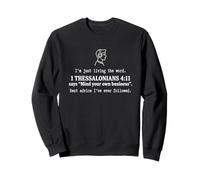 Funny 1 Thess 4 11 Prenez Soin de Votre Foi en Affaires Sweatshirt