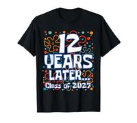 Funny 12 Years Later Class of 2027 Senior Back to School T-Shirt