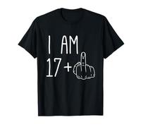 Funny 18th Birthday Boys Girls : I Am 17+1 Middle Finger FCK T-Shirt