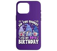 Funny 40th Birthday for Mommy Did You GNOME Its My Birthday Coque pour iPhone 16 Pro Max