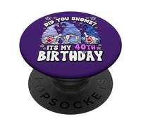 Funny 40th Birthday for Mommy Did You GNOME Its My Birthday PopSockets PopGrip Adhésif