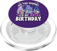 Funny 40th Birthday for Mommy Did You GNOME Its My Birthday PopSockets PopGrip pour MagSafe
