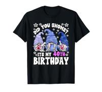 Funny 40th Birthday for Mommy Did You GNOME Its My Birthday T-Shirt