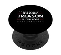 Funny 4th of July It's Only Treason If You Lose Patriotic PopSockets PopGrip Adhésif